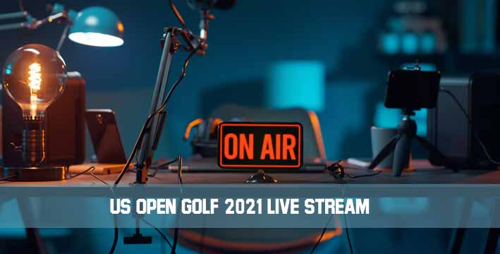 US Open Golf 2021 Live Stream On Radio Stations